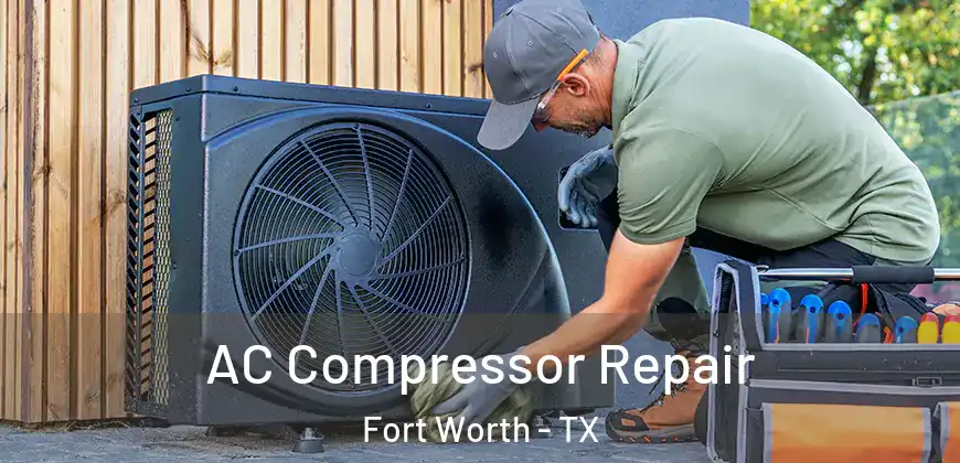  AC Compressor Repair Fort Worth - TX