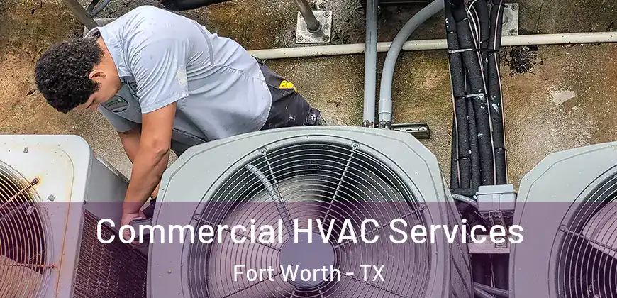  Commercial HVAC Services Fort Worth - TX