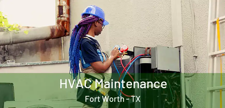  HVAC Maintenance Fort Worth - TX