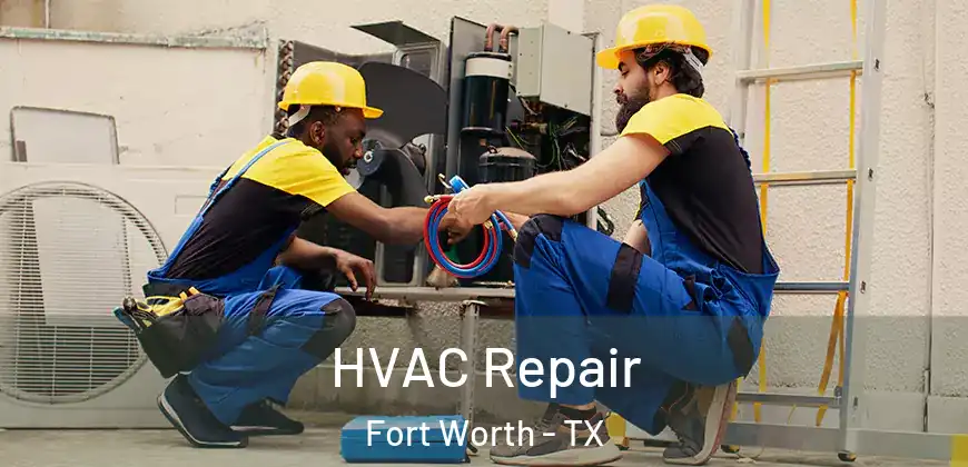  HVAC Repair Fort Worth - TX