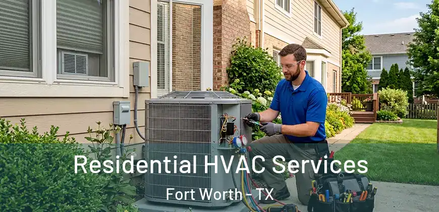  Residential HVAC Services Fort Worth - TX